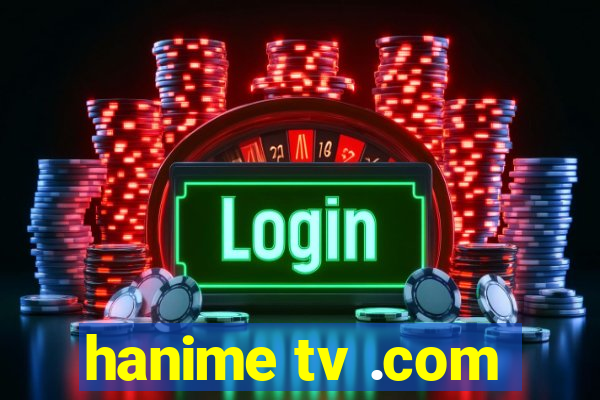 hanime tv .com